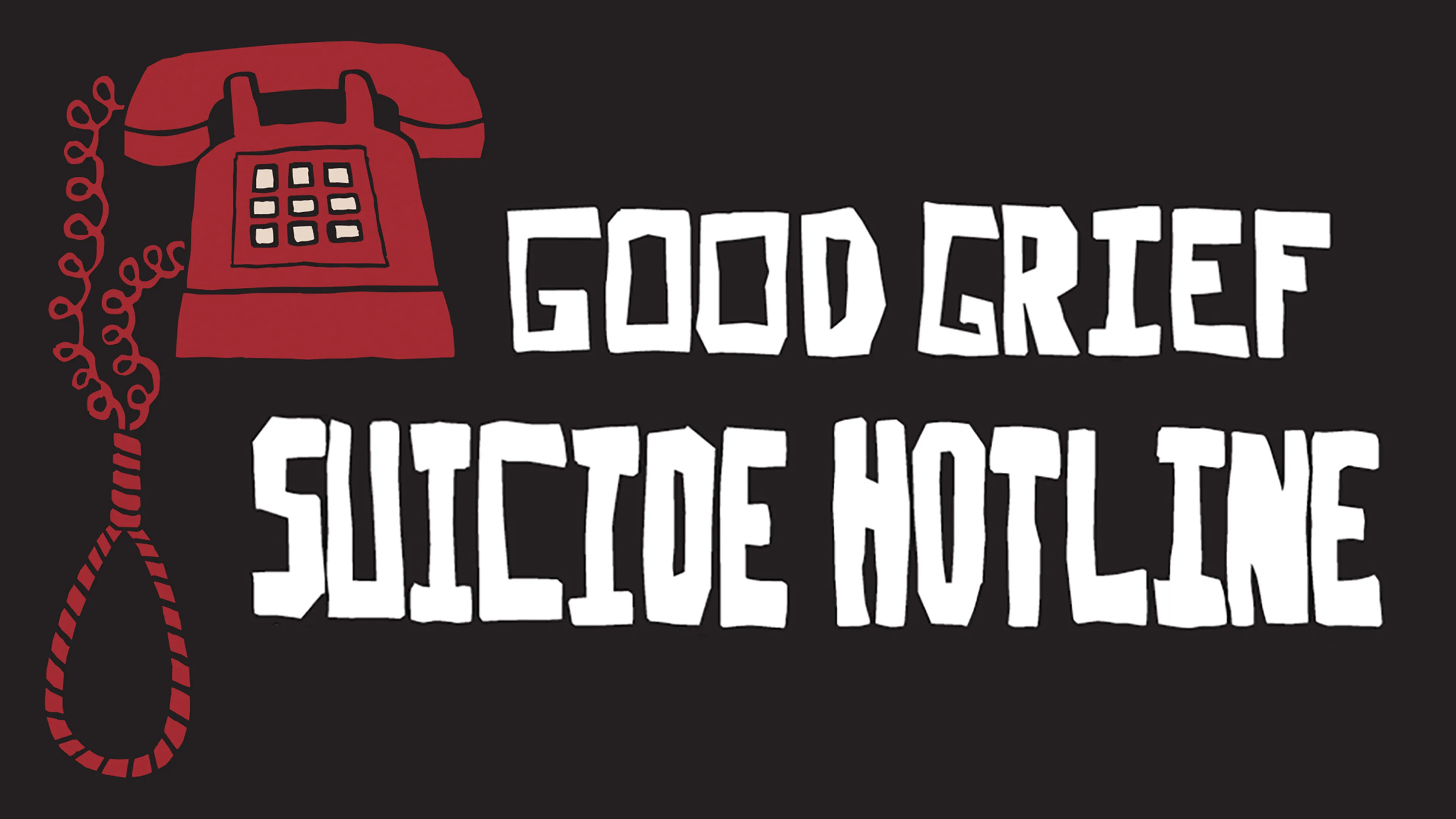 Good Grief Suicide Hotline poster